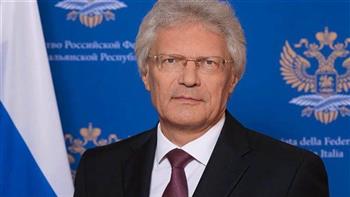   السفير الروسي لدى إيطاليا: لا أتوقع تغير سياسة روما تجاه موسكو