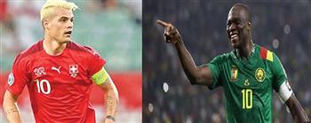  منتخبا الكاميرون وسويسرا يعلنان تشكيل مباراتهما بكأس العالم