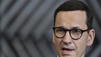  رئيس الوزراء البولندي: لا نستطيع اتخاذ قرار بتسليم أوكرانيا أسلحة هجومية