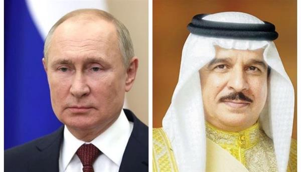 عاهل البحرين يبحث مع الرئيس الروسي في اتصال هاتفي العلاقات الثنائية وآخر المستجدات