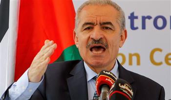   رئيس الوزراء الفلسطيني يُطالب الأمم المتحدة بالعمل الجدي لوقف جرائم الاحتلال