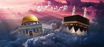 رئيس إذاعة القرآن الكريم: رحلة الإسراء والمعراج كانت للتسرية عن رسول الله