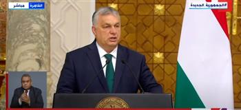   رئيس وزراء المجر: لولا وجود مصر وسياستها لكانت أوروبا غارقة في مشاكل الهجرة