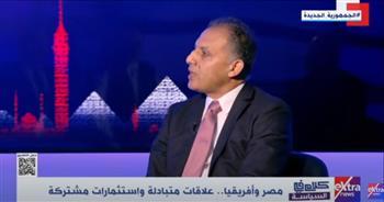 فايز فرحات: الزيارات الخارجية من أهم أدوات عودة مصر إلى القارة الأفريقية