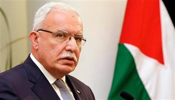   وزير الخارجية الفلسطيني: الحكومة الإسرائيلية الحالية لا يوجد على أجندتها أية تسوية سياسية