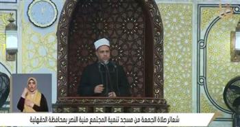   خطيب الأوقاف : نريد بناء إنسان يصنع حضارة ولا يجنح إلى تطرف