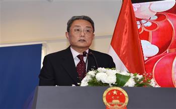   السفير الصيني بالقاهرة: العلاقات الصينية المصرية حققت قفزة تنموية شاملة