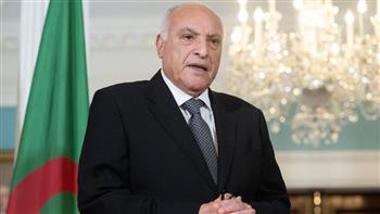   وزير الخارجية الجزائري: قيام الدولة الفلسطينية المستقلة جوهر الحل للصراع العربي-الإسرائيلي