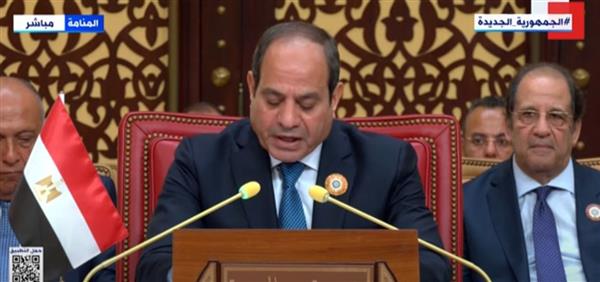 كلمة الرئيس السيسي أمام القمة العربية الـ 33 بالبحرين.. بث مباشر
