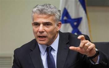 لابيد: يجب تغيير الحكومة في إسرائيل قبل الحديث عن تغيير الحكومة في غزة