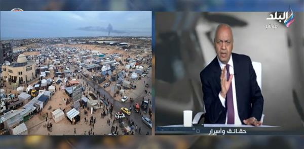 مصطفى بكري: مصر تعارض العملية العسكرية الإسرائيلية في رفح الفلسطينية جملة وتفصيلًا