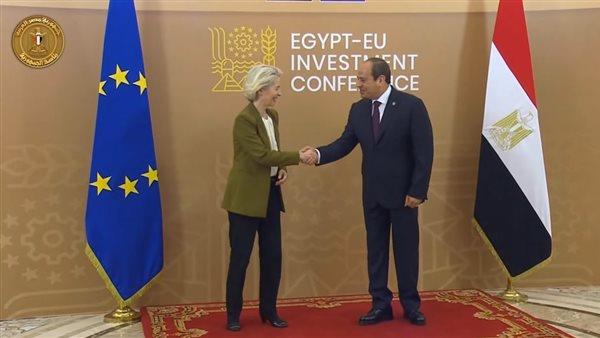 الرئيس السيسي ورئيسة المفوضية الأوروبية يفتتحان بعد قليل مؤتمر الاستثمار المصري الأوروبي 