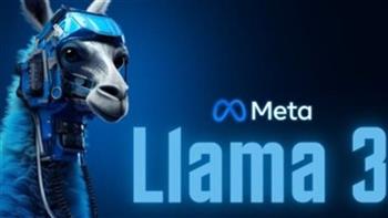   «ميتا» تكشف عن «لاما 3» أكبر نماذجها للذكاء الاصطناعي 