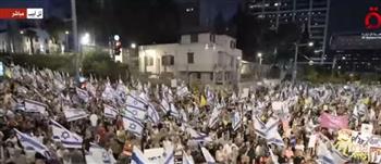  "القاهرة الإخبارية" تواكب مباشرة تظاهرات في تل أبيب ضد نتنياهو