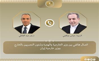   وزيرا خارجية مصر وإيران يبحثان هاتفيا تطورات الملف النووي الإيراني