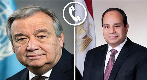 الرئيس السيسي وجوتيريش يؤكدان ضرورة الإسراع في بدء عمليات إعادة إعمار قطاع غزة