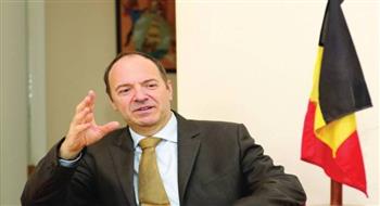   سفير بلجيكا: نثمن دور مصر في تحقيق الاستقرار بالشرق الأوسط