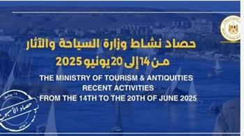 حصاد نشاط وزارة السياحة والآثار في أسبوع