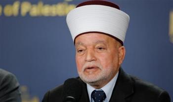   مفتي القدس: مصر الشقيقة الكبرى والحاضنة للقضية الفلسطينية.. ولم تغلق معبر رفح