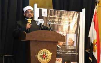   أمين «البحوث الإسلامية»: الصحافة رسالة إصلاحية وشهادة حق تواجه التزييف